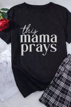 Load image into Gallery viewer, Black This mama prays Graphic Plain Tee