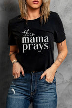 Load image into Gallery viewer, Black This mama prays Graphic Plain Tee