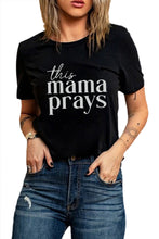 Load image into Gallery viewer, Black This mama prays Graphic Plain Tee