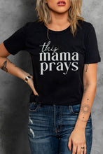 Load image into Gallery viewer, Black This mama prays Graphic Plain Tee